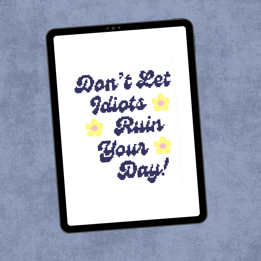 Digital Chart - Don't Let Idiots Ruin Your Day