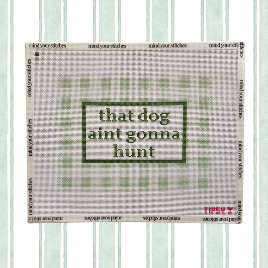 Aint Gonna Hunt Canvas