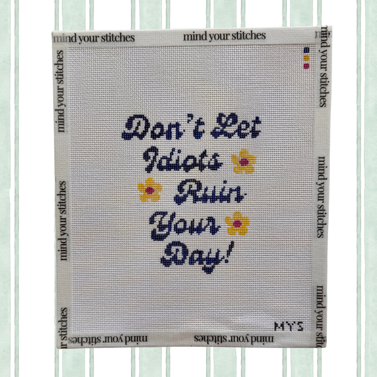 Don't Let Idiots Ruin Your Day Canvas